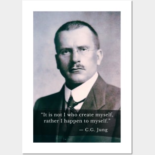 Carl Jung  portrait and quote: It is not I who create myself, rather I happen to myself. Posters and Art